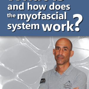 What is and how does the myofascial system work?